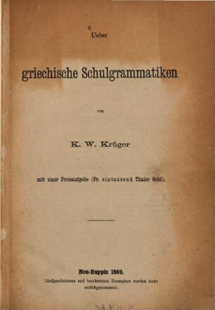 Ueber griechische Schulgrammatiken : mit einer Preisaufgabe (Pr. eintausend Thaler Gold)