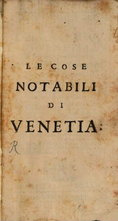 Le cose notabili et maravigliose di citta de Venetia