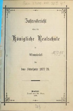 Jahresbericht über die Königliche Realschule und die Gewerbliche Fortbildungsschule zu Wunsiedel : für das Schuljahr .., 1877/78