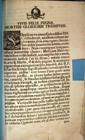 Vivis Felix Pugna. Mortuis Gloriosus Triumphus : Supplices venimus Colendissimi DD. Confoederati, auxilium vestrum imploramus, socia arma rogantes, succursum nobis quantocius mittite, ex faedere ... R.P. Erhardus Schanz Ingolstadiensis ...
