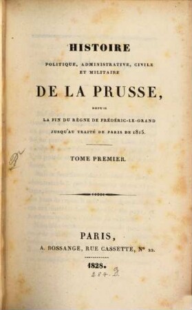 Histoire politique, administrative, civile et militaire de la Prusse : depuis la fin du règne de Frédéric-Le-Grand jusqu'au traité de Paris de 1815, 1