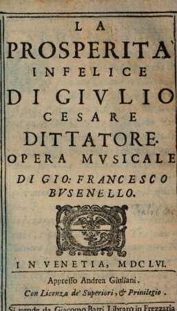La prosperita infelice di Giulio Cesare dittatore : opera musicale