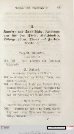 III. Kupfer- und Stahlstiche, Zeichnungen für den Stich, Holzschnitte, Lithographien, Thon- und Farbendrucke &c.
