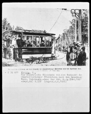 Berlin, die elektronische Eisenbahn von dem Endpunkt der Charlottenburger Pferdebahn nach dem Spandauer Berg