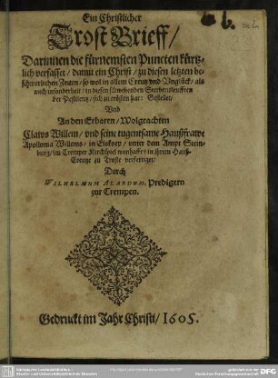 Ein christlicher Trost-Brieff ... an ... Claws Willem und seine ... Haußfrawe Apollonia Willems ... verfertiget ... / Wilhelm Alard