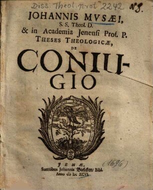 Johannis Mvsaei, S. S. Theol. D. & in Academia Jenensi Prof. P. Theses Theologicae De Coniugio