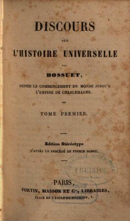 Discours sur l'histoire universelle : depuis le commencement du monde jusqu'à l'empire de Charlemagne, 1