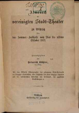 Almanach der Vereinigten Stadt-Theater zu Leipzig. 1871. Sommer-Halbjahr