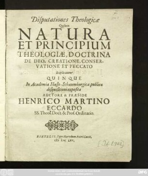Disputationes Theologicae Quibus Natura Et Principium Theologiae, Doctrina De Deo, Creatione, Conservatione Et Peccato Explicantur Quinque