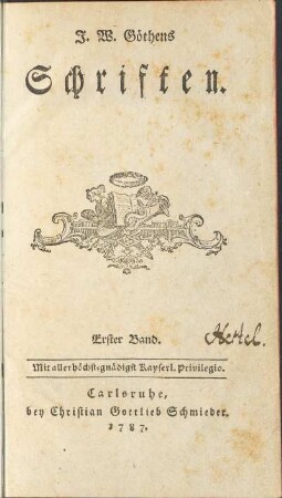 Erster Band: J. W. Göthens Schriften