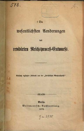 Die wesentlichsten Aenderungen des revidirten Reichsproceß-Entwurfs : vielfach ergänzter Abdruck aus der "Juristischen Wochenschrift"