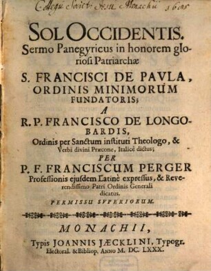 Sol Occidentis : Sermo Panegyricus in honorem gloriosi Patriarchae S. Francisci de Paula, Ordinis Minimorum Fundatoris