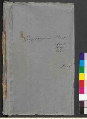 Alter Umschlag "Eingegangene Briefe April May Juni 1818"