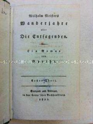 Erstausgabe von Goethes Gesellschaftsroman Wilhelm Meisters Wanderjahre
