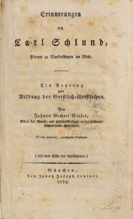 Erinnerungen an Carl Schlund, Pfarrer zu Marktoffingen im Riese : ein Beytrag zur Bildung der Geistlich-Geistlichen
