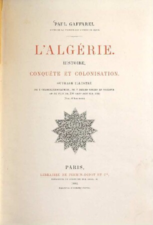 L' Algérie : histoire, conquête et colonisation ; ouvrage illustré