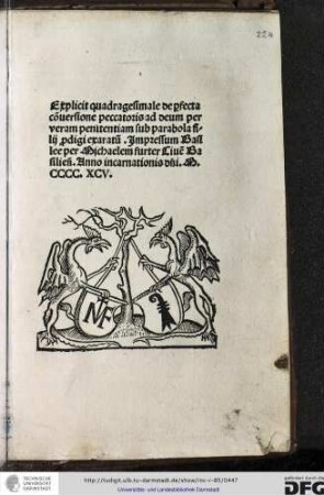 Explicit quadragesimale de perfecta conversione peccatoris ad deum per veram penitentiam sub parabola filii prodigi exaratum. Impressum Basilee per Michaelem Furter civem Basiliensi anno incarnationis domini M.CCCC.XCV.