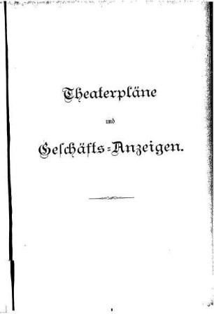 Theaterpläne und Geschäfts= Anzeigen