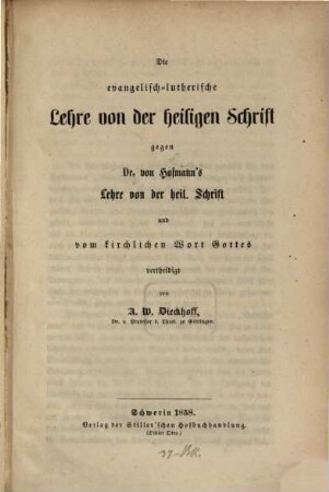 Die evang.-luth. Lehre von der hl. Schrift gegen Dr. v. Hofmann's Lehre von der hl. Schrift und vom kirchl. Wort Gottes vertheidigt : Separatabdruck aus der Kirchlichen Zeitschrift