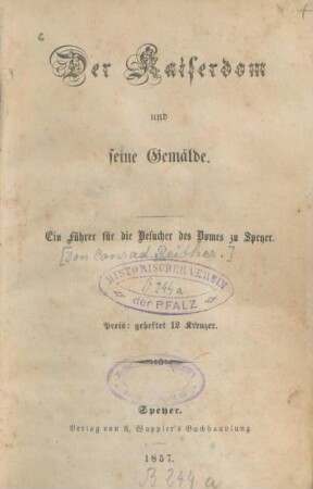 Der Kaiserdom und seine Gemälde : ein Führer für die Besucher des Domes zu Speyer