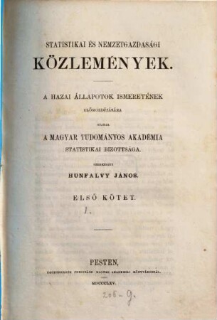 Statistikai és nemzetgazdasági közlemények : a hazai állapotok ismeretének előmozdítására, 1. 1865