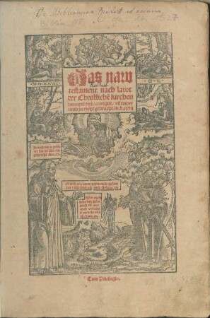 Das naw|| testament nach lawt|| der Christliche[n] kirchen|| bewerte[n] text/ corrigirt/ vn[d] wider||umb zu recht gebracht.m.d.xxvij.||