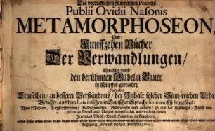 Des vortrefflichen römischen Poetens Publii Ovidii Nasonis Metamorphoseon : oder 15 Bücher der Verwandlungen