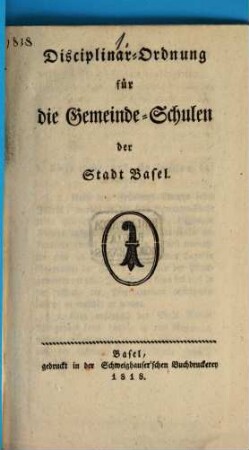 Disciplinar-Ordnung für die Gemeinde-Schulen der Stadt Basel