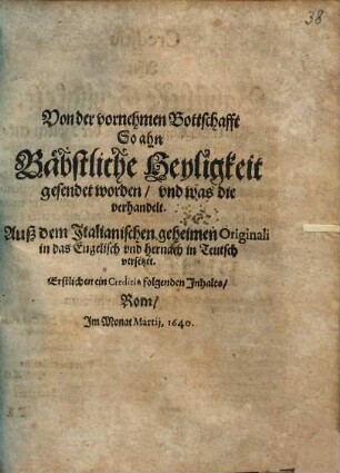 Von der vornehmen Bottschafft So ahn Bäbstliche Heyligkeit gesendet worden, vnd was die verhandelt