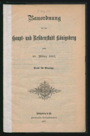 Bauordnung für die Haupt- und Residenzstadt Königsberg vom 10. März 1887.