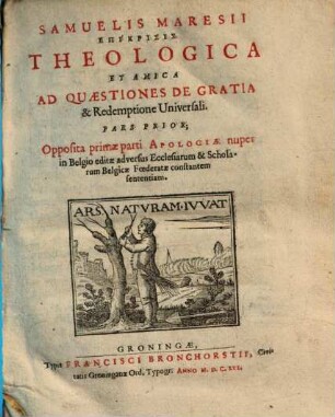 Epicrisis Theologica ... ad Quaestiones de Gratia et Redemptione universali. 1. (1656)