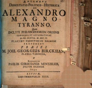 Diss. polit. hist. de Alexandro Magno tyranno