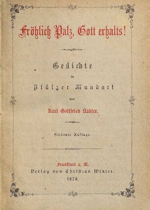 Fröhlich Palz, Gott erhalts! : Gedichte in Pfälzer Mundart