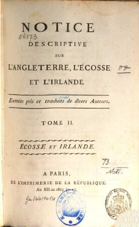 Notice descriptive sur l'Angleterre, l'Écosse et l'Irlande, 2. Écosses et Irlande. - X, 632 S.