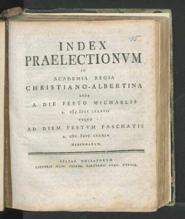 WS 1783/84: Index Praelectionvm In Academia Regia Christiano-Albertina Inde A Die Festo Michaelis A. M DCC LXXXIII Vsqve Ad Diem Festvm Paschatis A. M DCC LXXXIV Habendarvm.