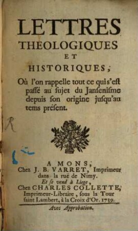 Lettres théologiques et historiques ... au sujet du Jansenisme