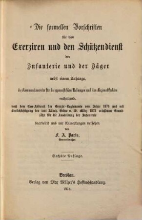 Die formellen Vorschriften für das Exerziren und den Schützendienst der Infanterie und der Jäger : Nebst e. Anh. ...