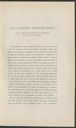Una cuestión constitucional : ¿Son nacionales los tribunales ordinarios de la capital federal?