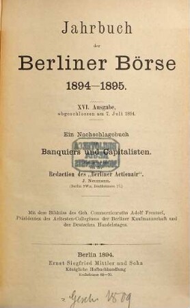 Jahrbuch der Berliner Börse : ein Nachschlagebuch für Bankiers u. Kapitalisten. 1894/95 = Ausg. 16