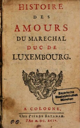 Histoire des amours du Marechal duc de Luxembourg