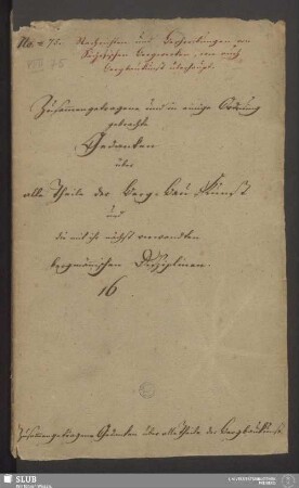 Zusammengetragene und in einige Ordnung gebrachte Gedanken über alle Theile der Berg-Bau-Kunst und die mit ihr nächst verwandten bergmännischen Disziplinen - XVII 75 4.