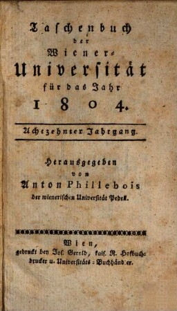 Taschenbuch der Wiener K.K. Universität : für das Jahr ... 1804 = Jg. 18