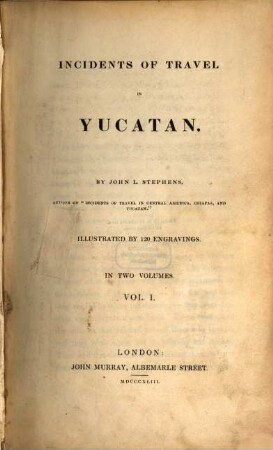 Incidents of Travel in Yucatan : in two volumes, 1