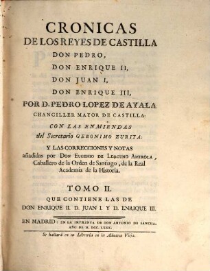 Cronicas de los reyes de Castilla Don Pedro, Don Enrique II, Don Juan I, Don Enrique III. 2, Que contiene las de Don Enrique II., D. Juan I. y D. Enrique III.