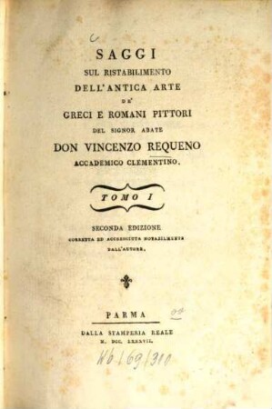 Saggi sul ristabilimento dell'antica arte de' greci e romani pittori, 1. - XLI, 404 S. : 1 Ill.