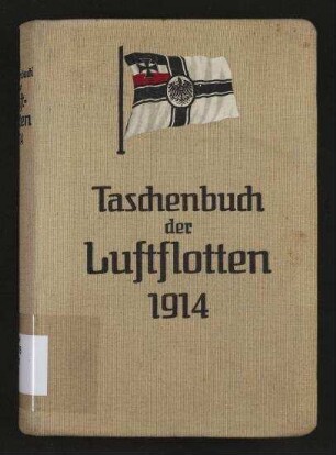 Taschenbuch der Luftflotten - mit besonderer Berücksichtigung der Kriegs-Luftflotten;Mit teilweiser Benutzung amtlicher Quellen; Jg. 1