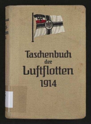 Taschenbuch der Luftflotten - mit besonderer Berücksichtigung der Kriegs-Luftflotten;Mit teilweiser Benutzung amtlicher Quellen; Jg. 1