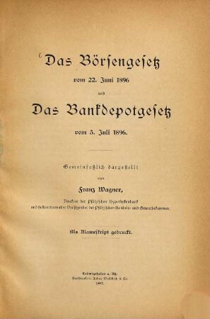 Das Börsengesetz vom 22. Juni 1896 und Das Bankdepotgesetz vom 5. Juli 1896