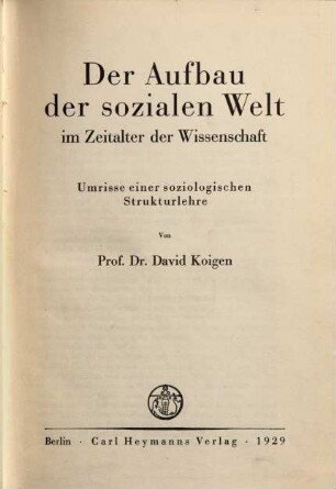 Der Aufbau der sozialen Welt im Zeitalter der Wissenschaft : Umrisse einer soziologischen Strukturlehre