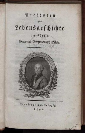 Anekdoten zur Lebensgeschichte des Fürsten Gregorius Gregoriewitsch Orlow.